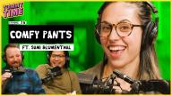 73 - Comfy Pants (ft. Sami Blumenthal)