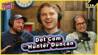 38 - Dot Com (ft. Hunter Duncan) - Tummy Time Podcast