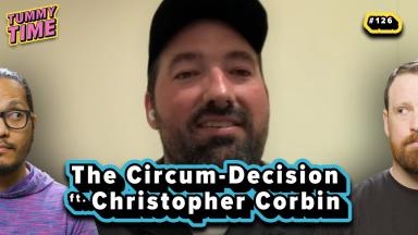 26 - The Circum-Decision (ft. Christopher Corbin) - Tummy Time Podcast