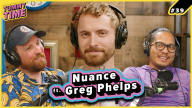 39 - Nuance (ft. Greg Phelps) - Tummy Time Podcast