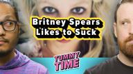 Britney Spears Likes to Suck