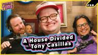 58 - A House Divided (ft. Tony Casillas) - Tummy Time Podcast