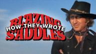 How They Wrote Blazing Saddles