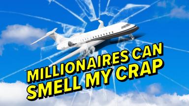 Millionaires Can Smell My Crap