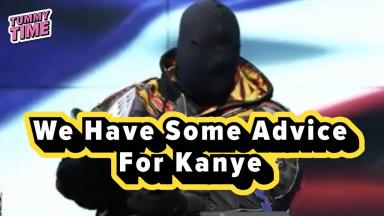 We Have Some Advice For Kanye