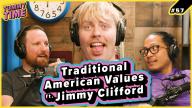 57 - Traditional American Values (ft. Jimmy Clifford) - Tummy Time Podcast