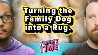 Turning the Family Dog into a Rug