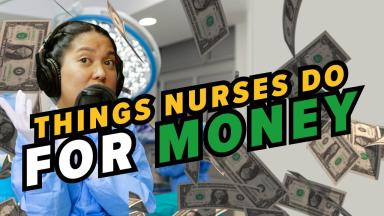 Things Nurses Do for Money