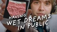 Having Wet Dreams in Public