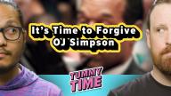 It's Time to Forgive OJ Simpson