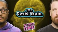 8 - Covid Brain - Tummy Time Podcast