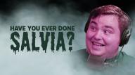 Have You Ever Done Salvia?