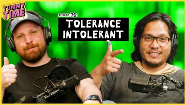 70 - Tolerance Intolerant - Tummy Time Podcast